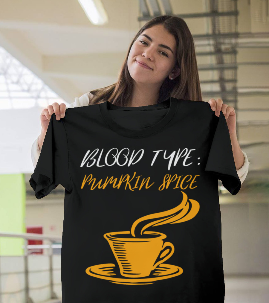 Blood Type Pumpkin Spice Coffee Lover T-Shirt