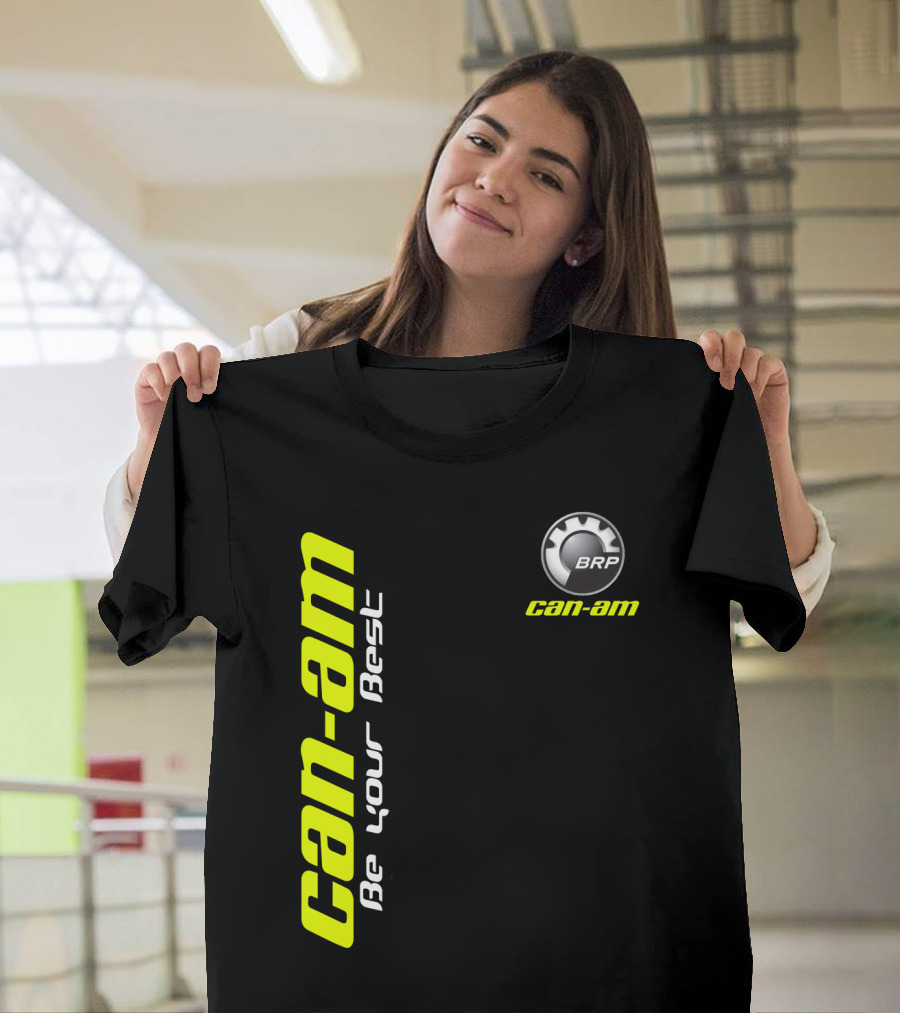 Can-Am BRP Be Your Best T-Shirt