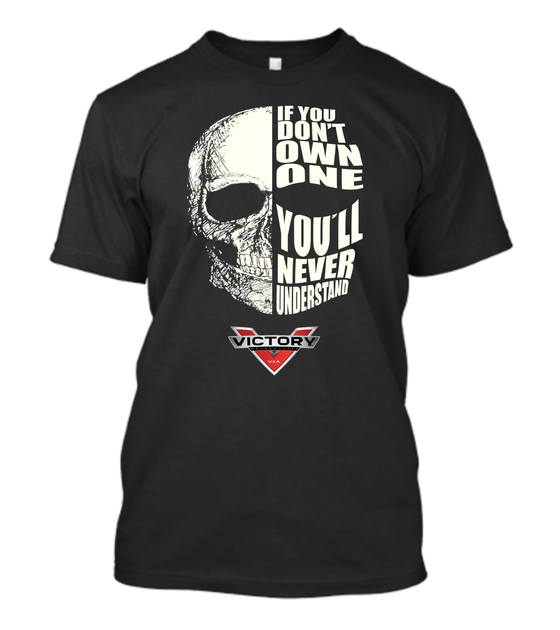 If You Don't Own One You'll Never Understand Victory USA Skull T-Shirt