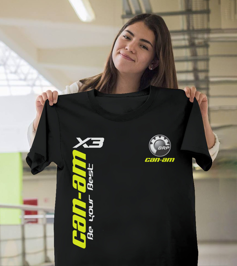 Can-Am X3 BRP Be Your Best T-Shirt