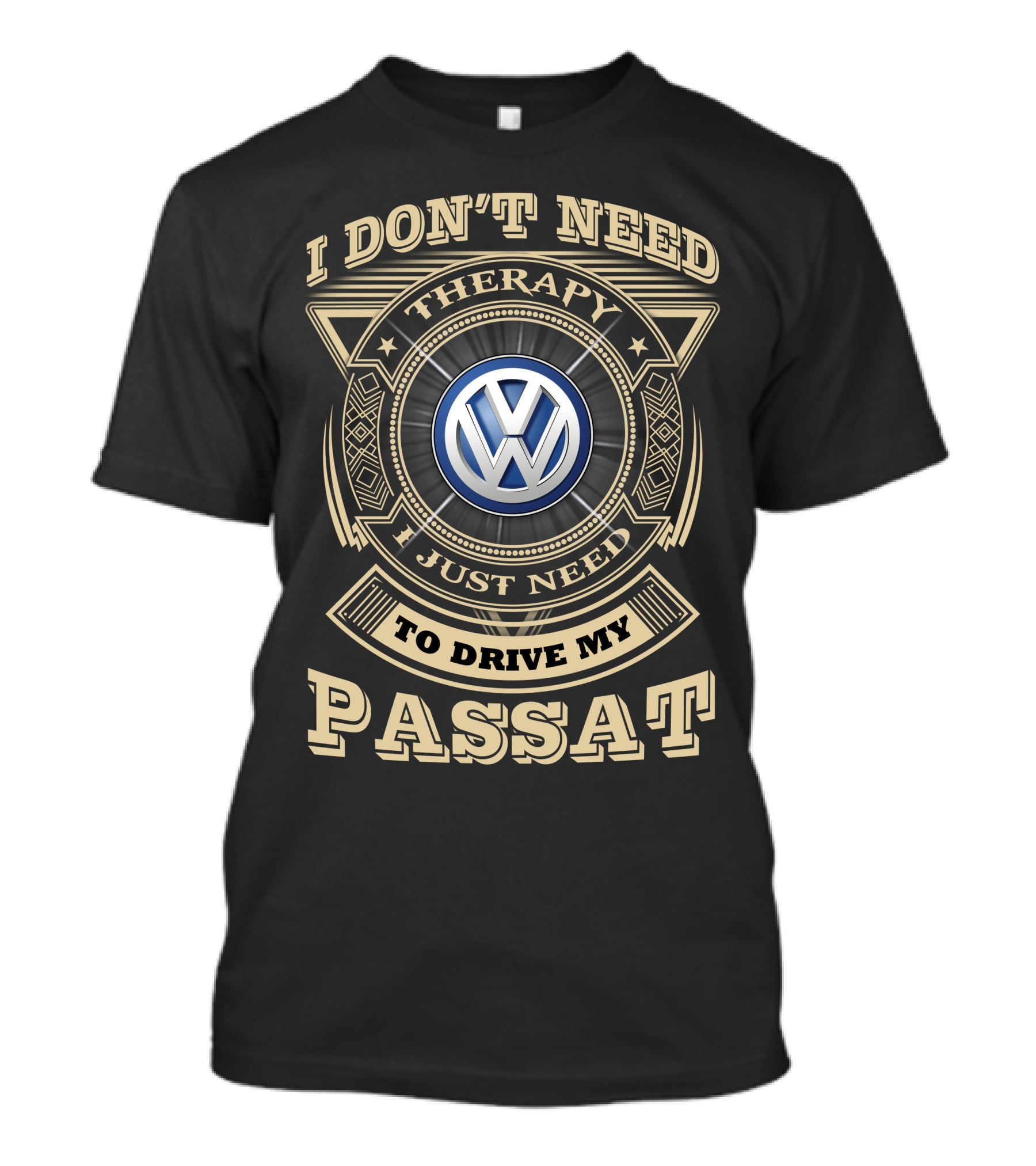 I Don't Need Therapy I Just Need To Drive My Passat Volkswagen T-Shirt