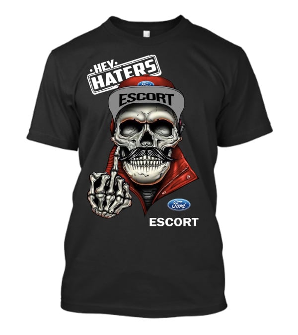 Hey Haters Ford Escort Skull Middle Finger T-Shirt