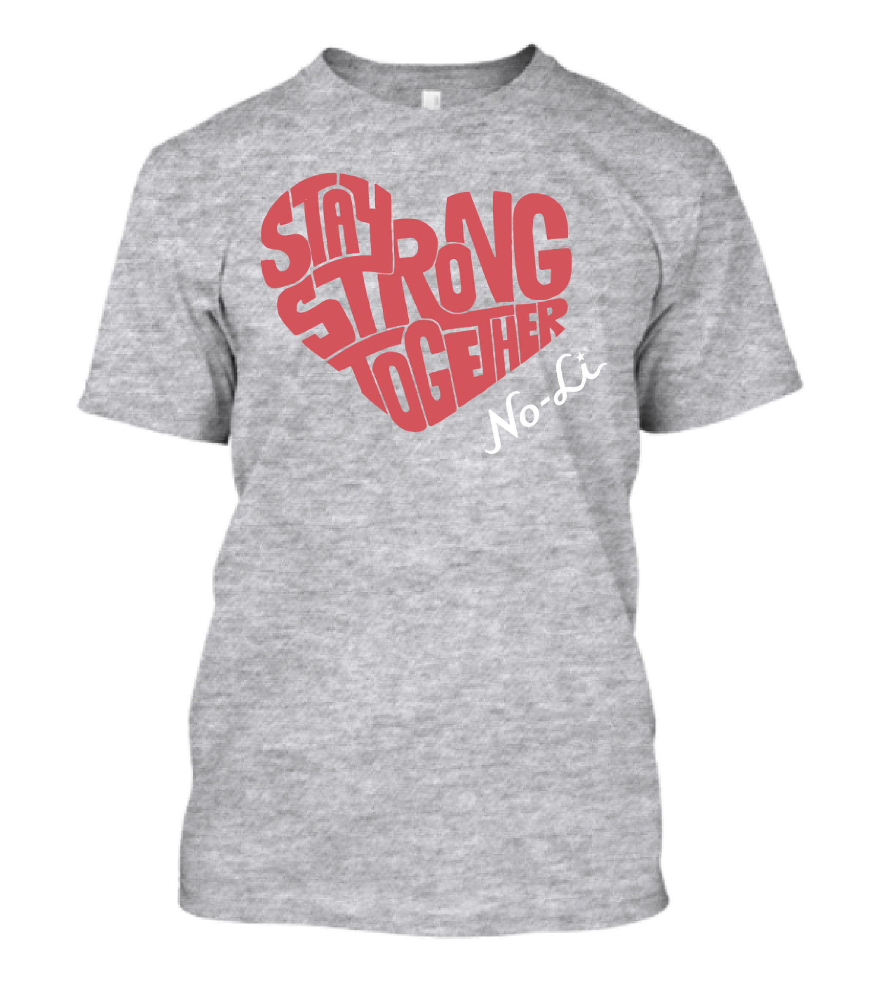 Stay Strong Together No-Li T-Shirt