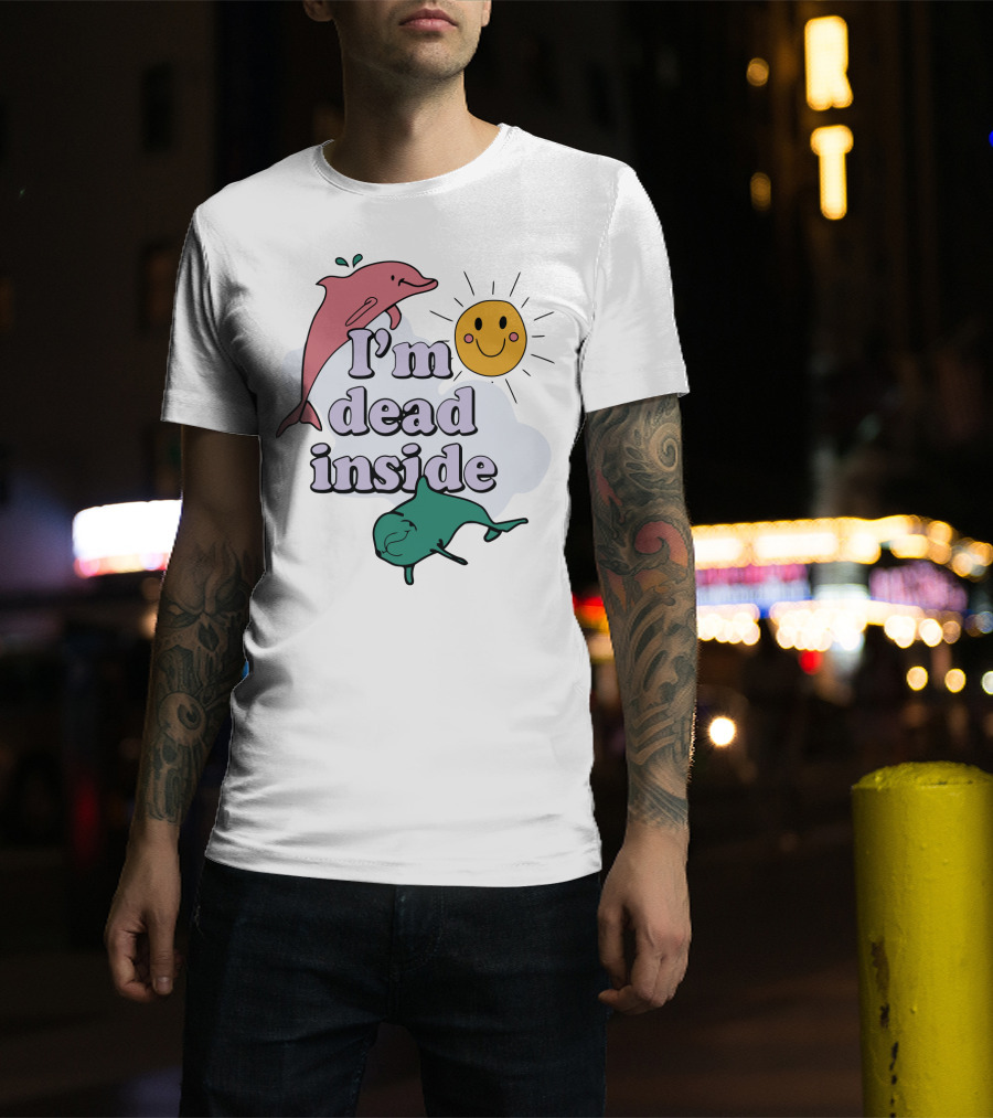 I'm Dead Inside Dolphins With Smiling Sun T-Shirt