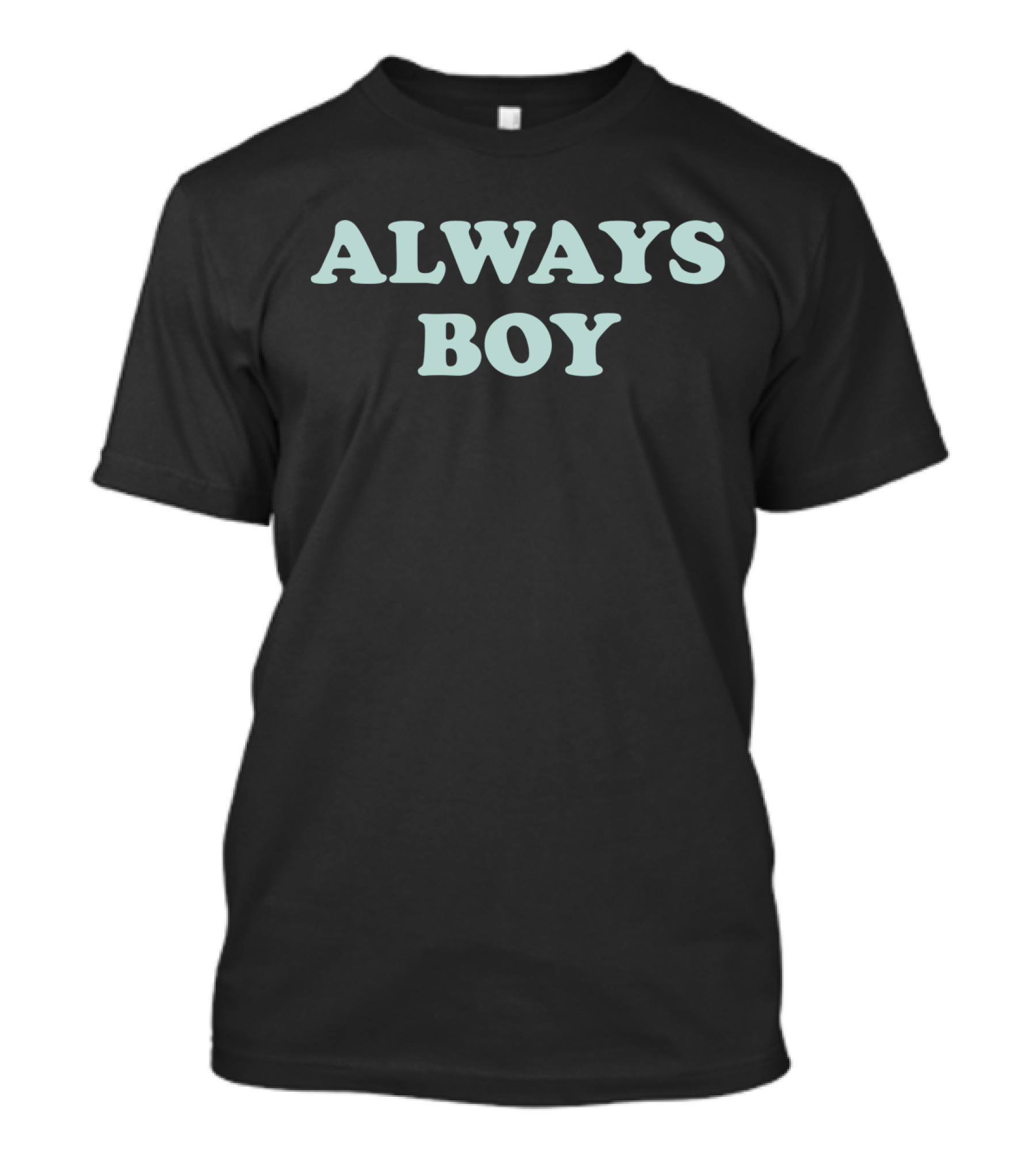 Always Boy T-Shirt