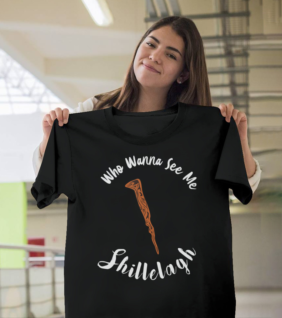 Who Wanna See Me Shillelagh Irish Shillelagh T-Shirt
