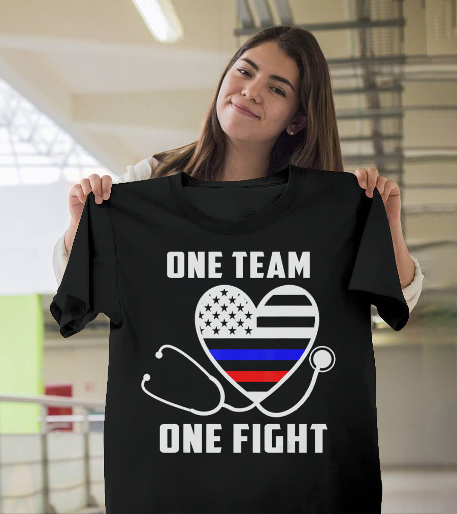 ONE TEAM ONE FIGHT NURSE SUPPORT POLICE AND FIREFIGHTER T-Shirt