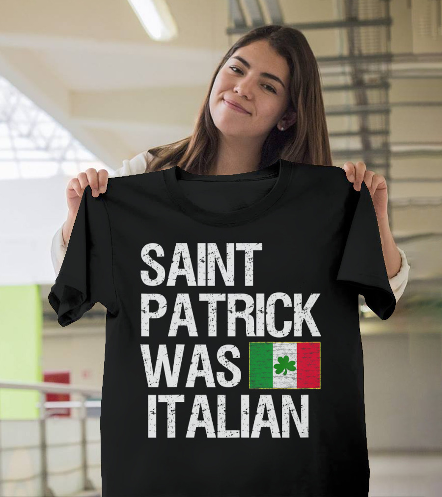 Saint Patrick Was Italian Funny Irish-Italian Flag Shamrock T-Shirt