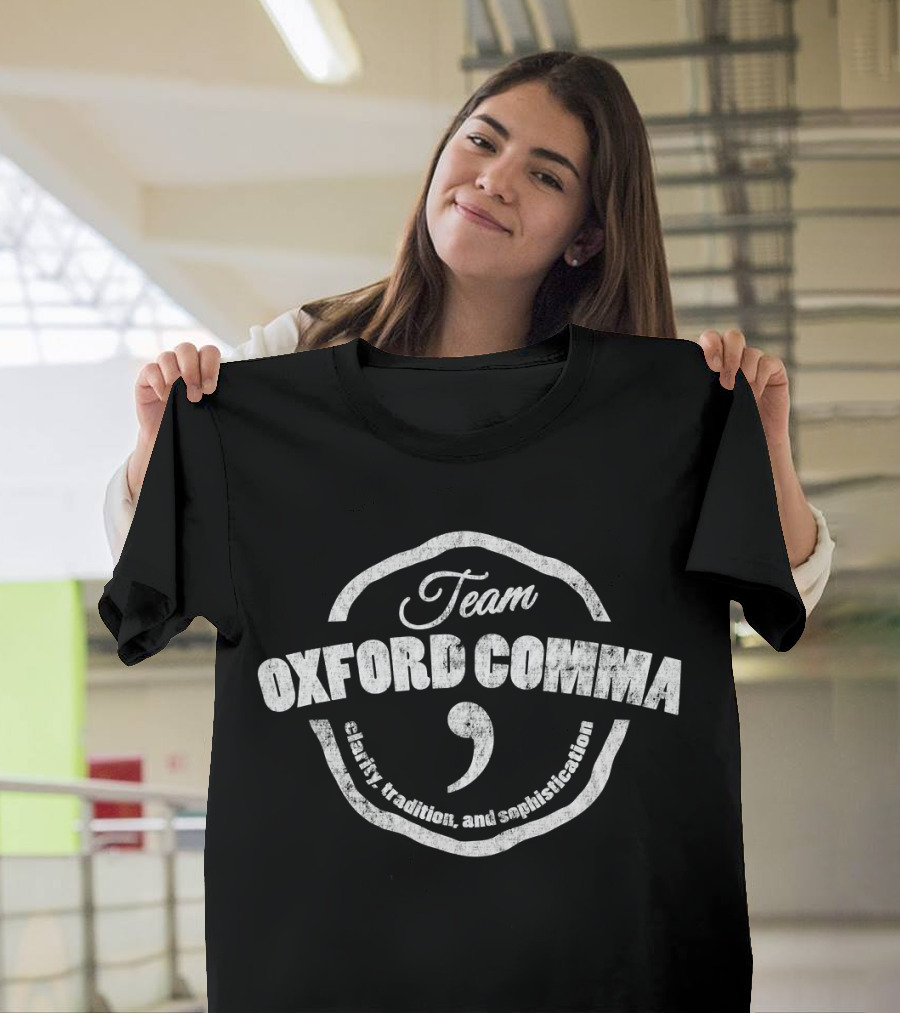 Team Oxford Comma Clarity Tradition and Sophistication Funny English Grammar Punc T-Shirt