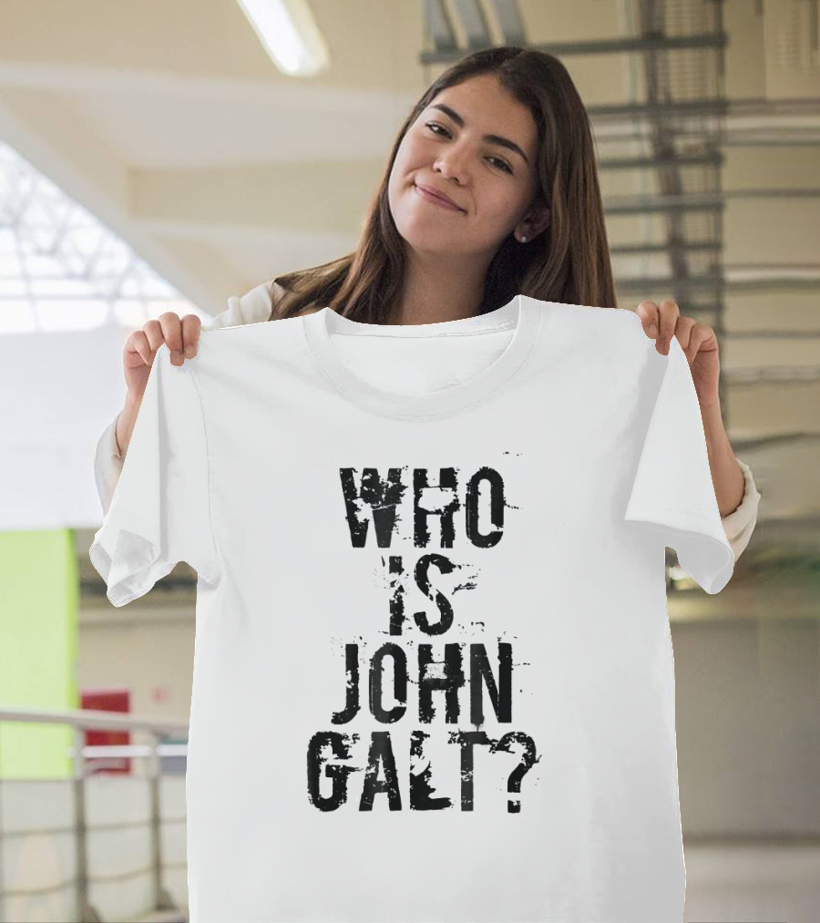 Who Is John Galt? T-Shirt