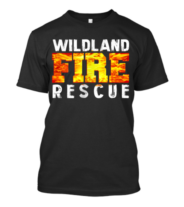 Wildland Fire Rescue Firefighting Team Department T-Shirt