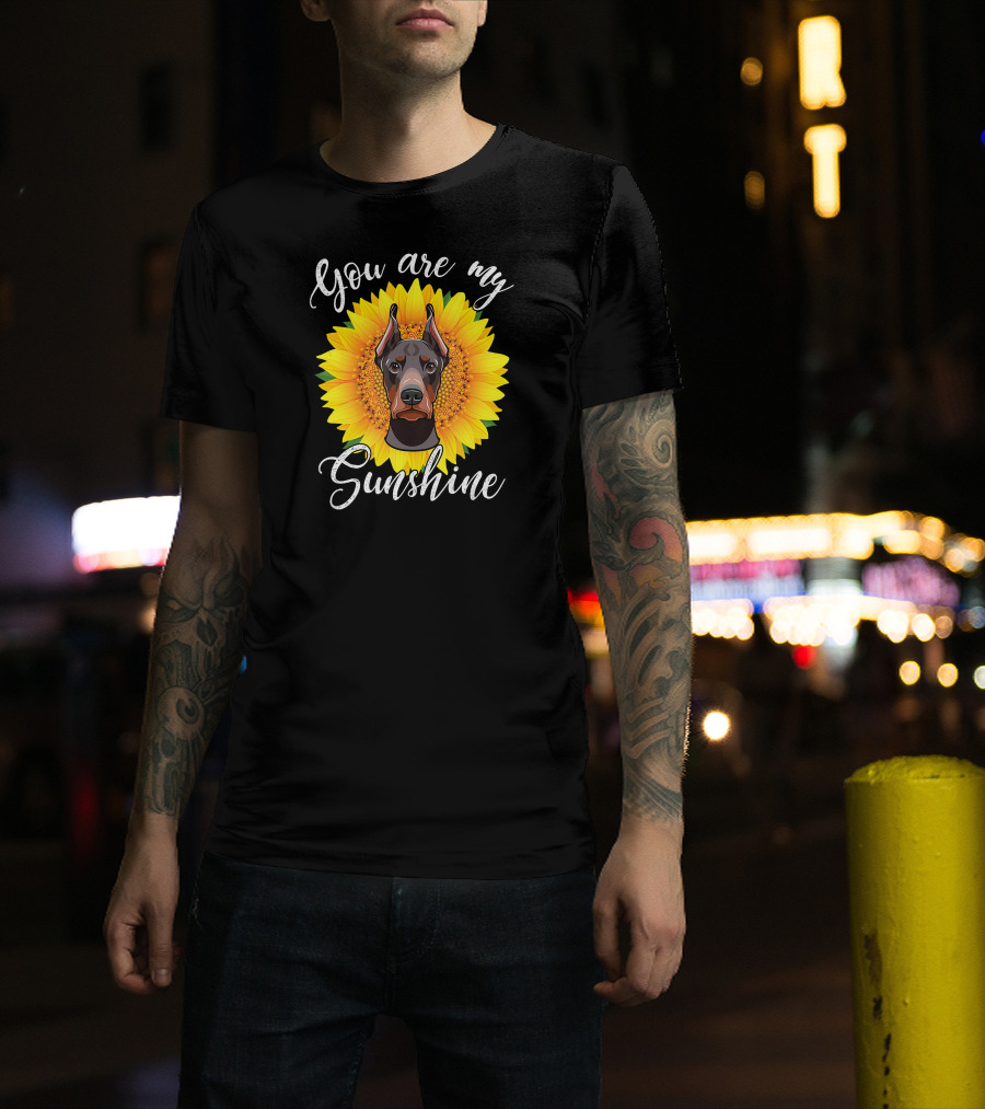You Are My Sunshine Cute Doberman Pinscher T-Shirt