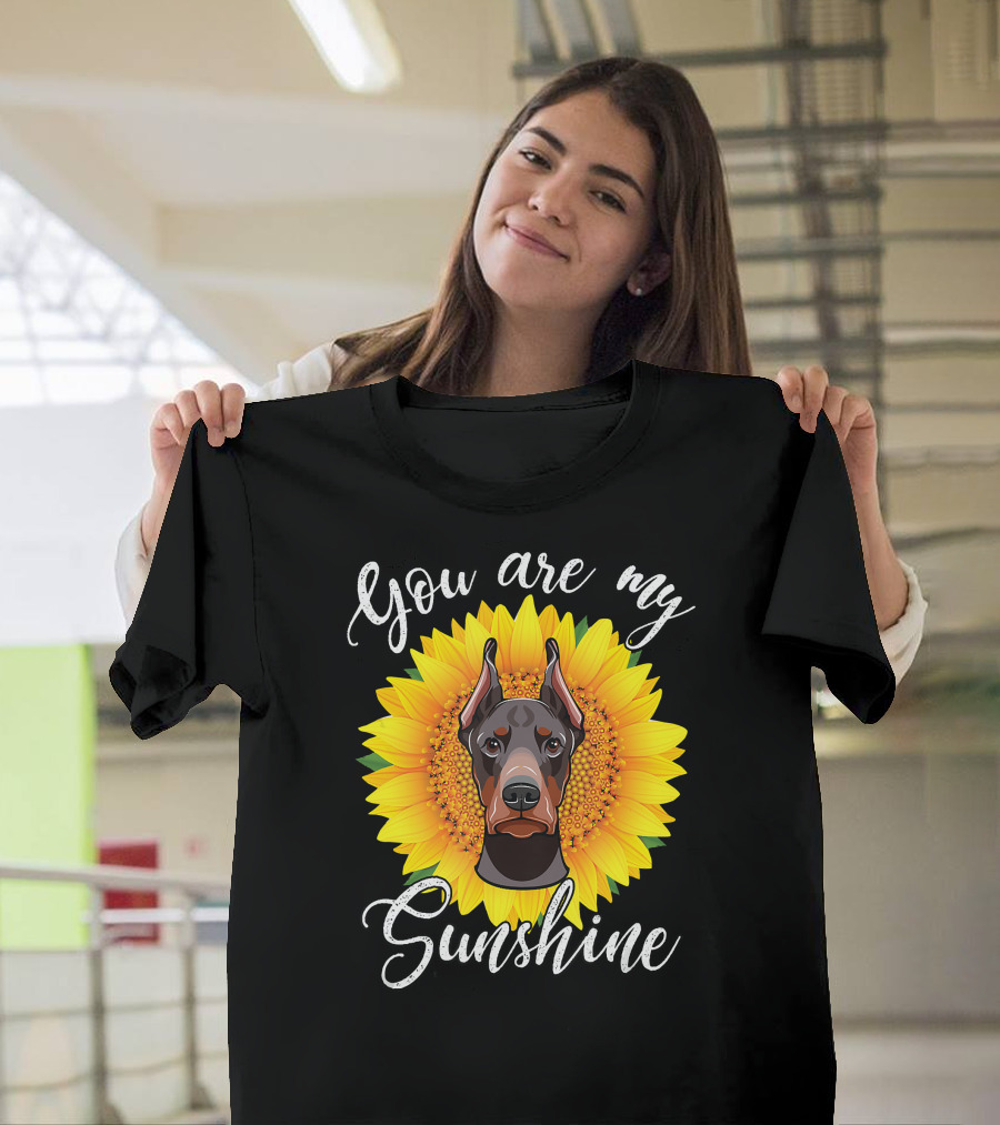 You Are My Sunshine Cute Doberman Pinscher T-Shirt