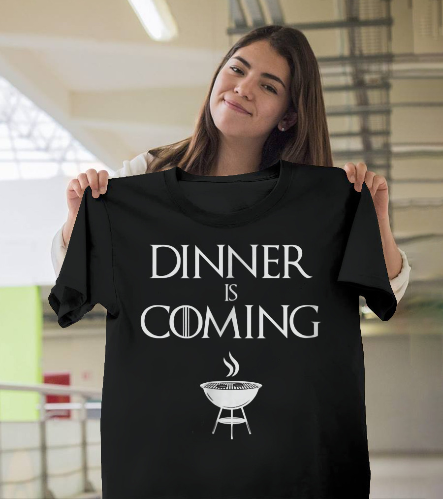Dinner Is Coming Game of Thrones Grill BBQ T-Shirt