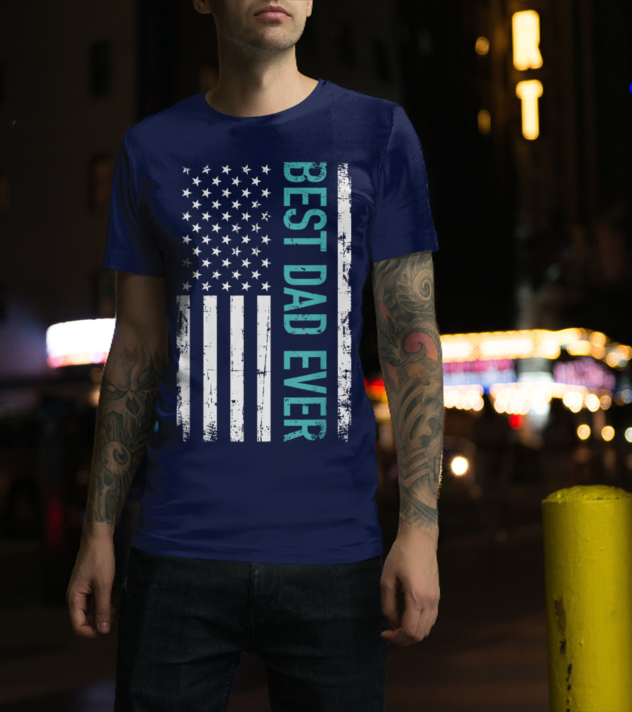 Father's Day Best Dad Ever With US American Flag T-Shirt