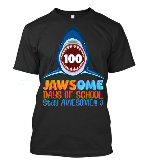 JAWSOME 100 Days Of School Stay Awesome Shark Teacher Child Gift T-Shirt