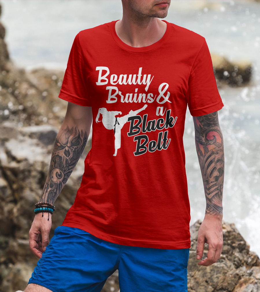 Beauty Brains And A Black Belt Karate Martial Arts T-Shirt