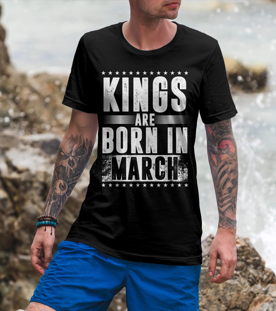 Kings Are Born In March Month Zodiac Sign Pisces Aries March T-Shirt