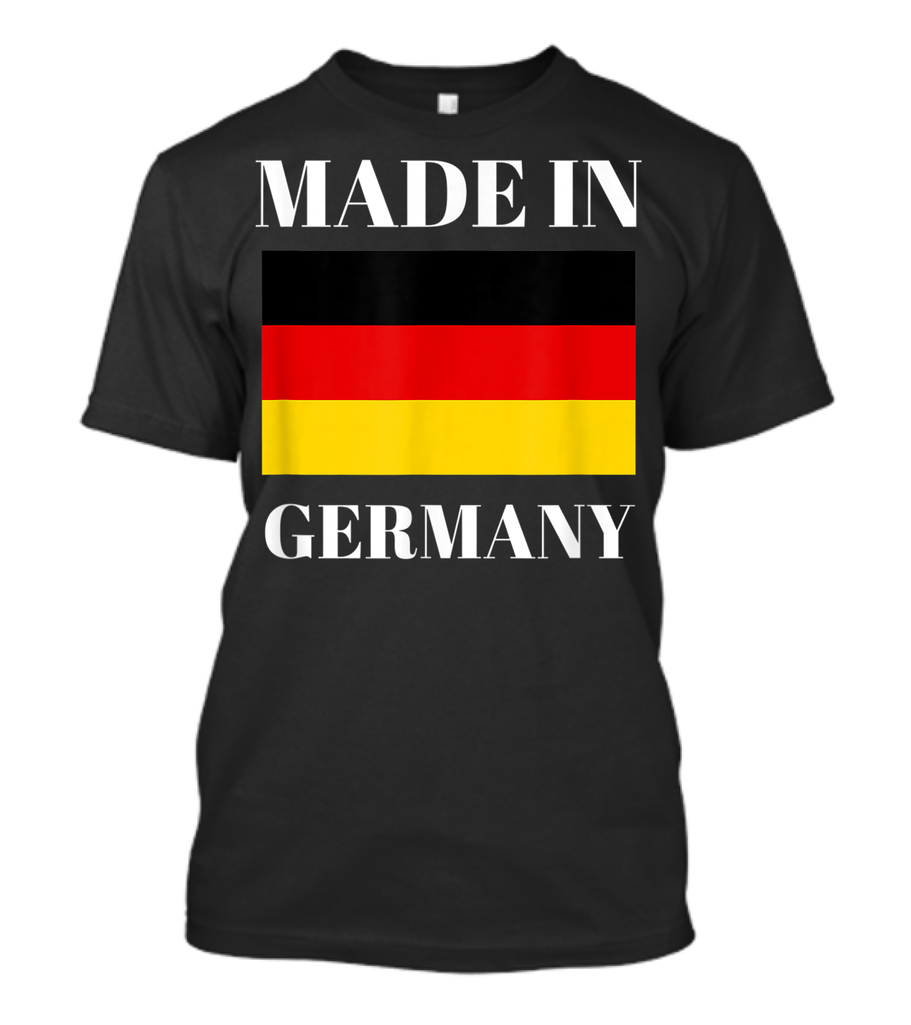 Made In Germany Flag Design Born In Germany Gift German Gift T-Shirt