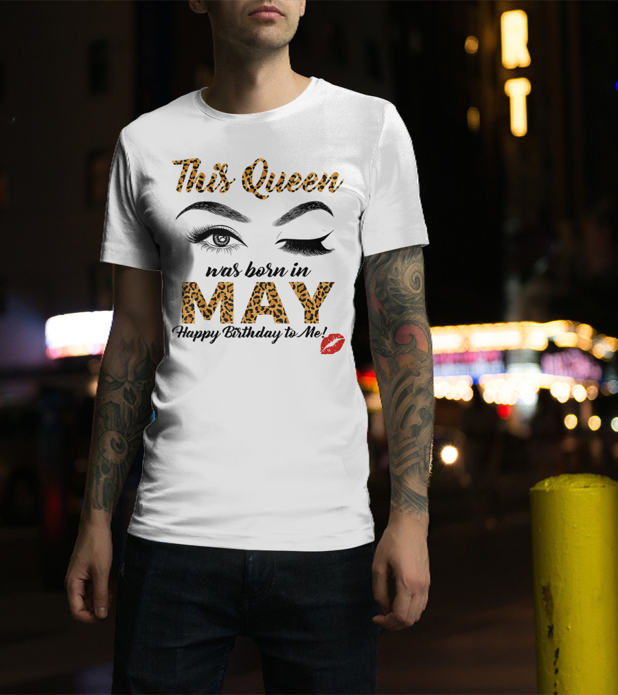 This Queen Was Born In May Happy Birthday To Me Leopard Print Winking Eyes Red Lips T-Shirt
