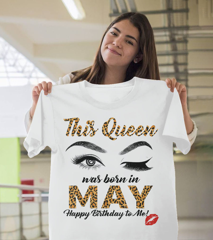 This Queen Was Born In May Happy Birthday To Me Leopard Print Winking Eyes Red Lips T-Shirt