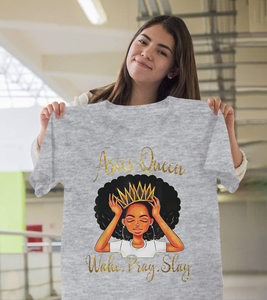 Aries Queen Woke Pray Slay Gold Crown T-Shirt