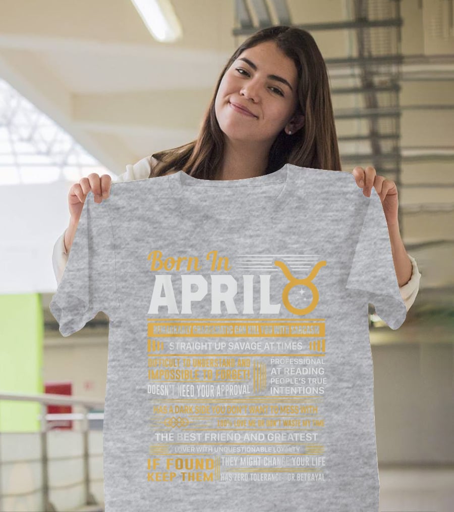 Born In April Taurus Remarkably Charismatic Straight Up Savage Professional Reading True Intentions T-Shirt