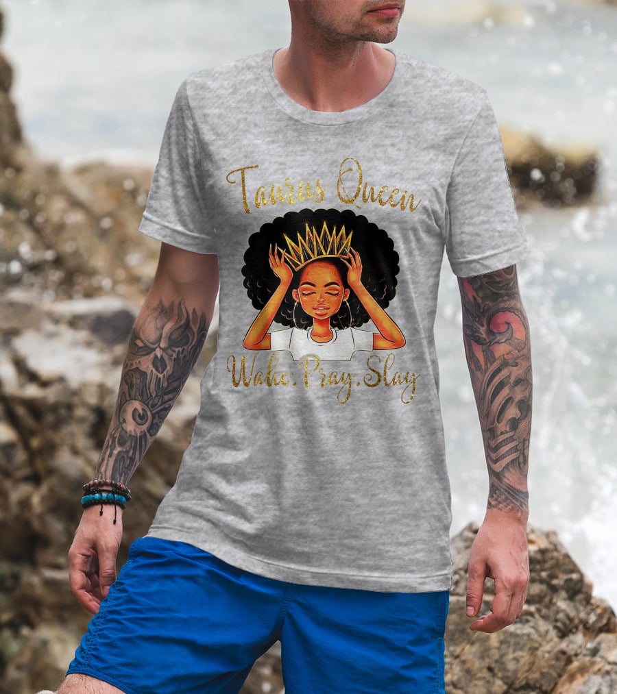 Woke Pray Slay Taurus Queen T-Shirt