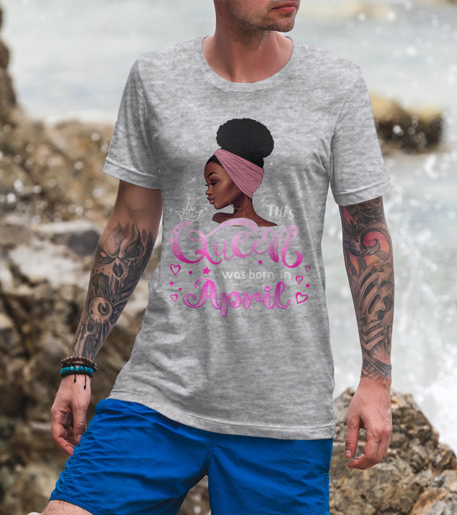This Queen Was Born In April Black Queen Birthday T-Shirt