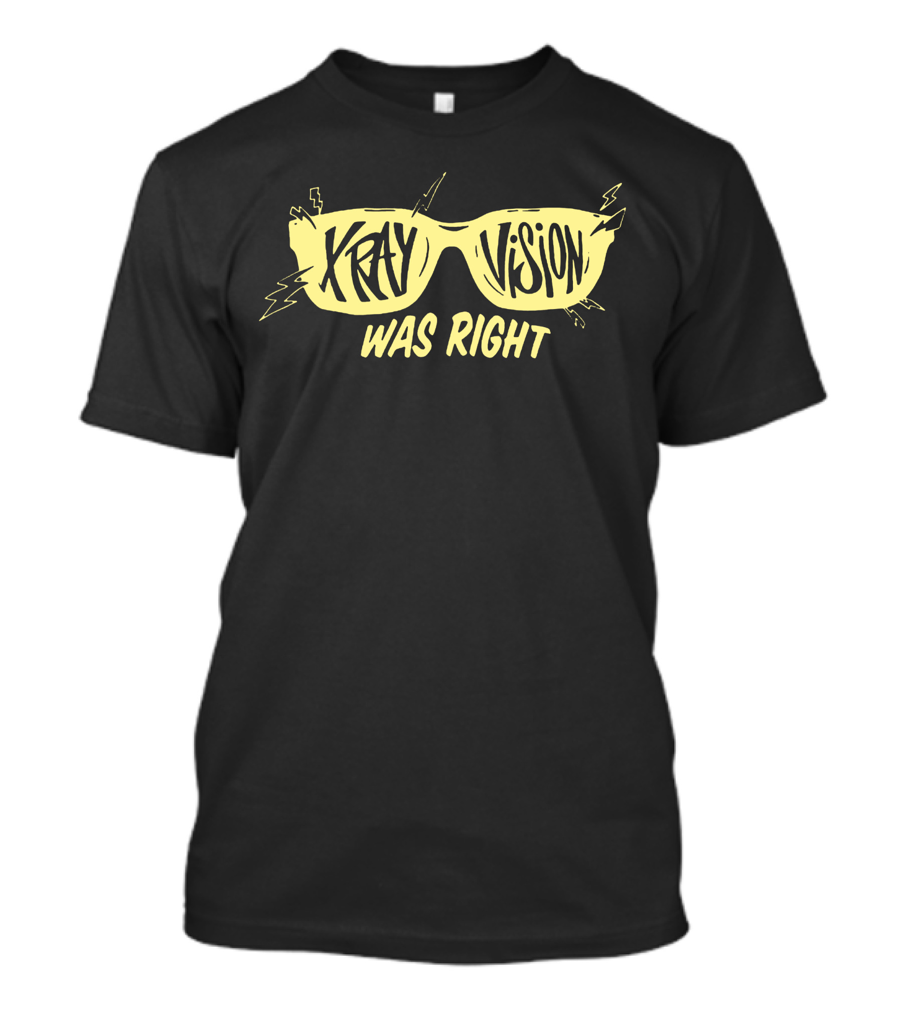 X-Ray Vision Was Right T-Shirt