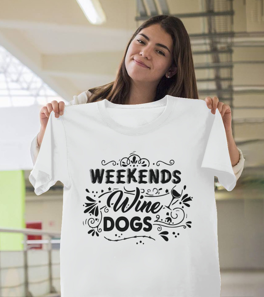 Weekends Wine Dogs Enthusiast Playful T-Shirt