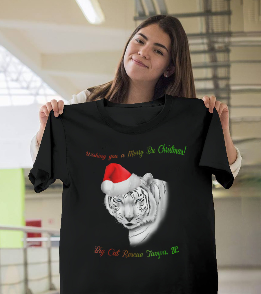 Wishing You a Merry Bu Christmas Big Cat Rescue Tampa FL T-Shirt