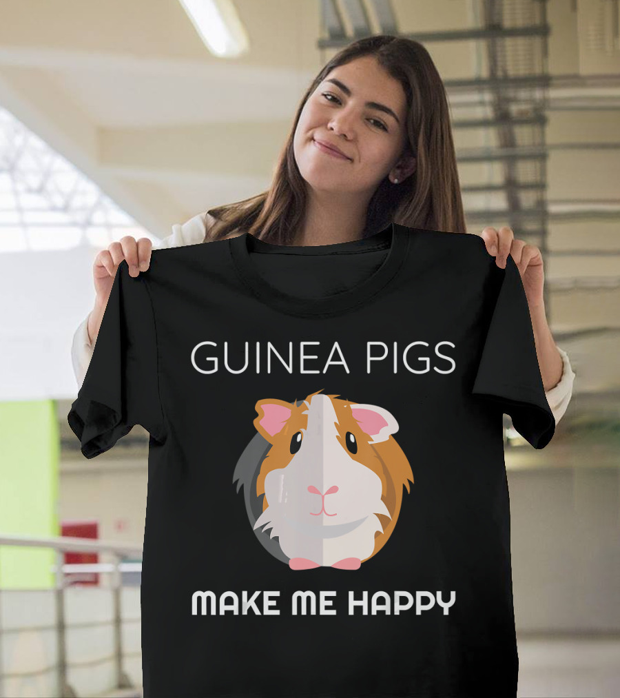 Guinea Pigs Make Me Happy Cute Funny T-Shirt