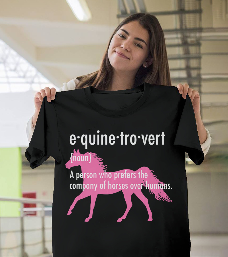 Equine Introvert Funny Hor Noun A Person Who Prefers the Company of Horses Over Humans T-Shirt