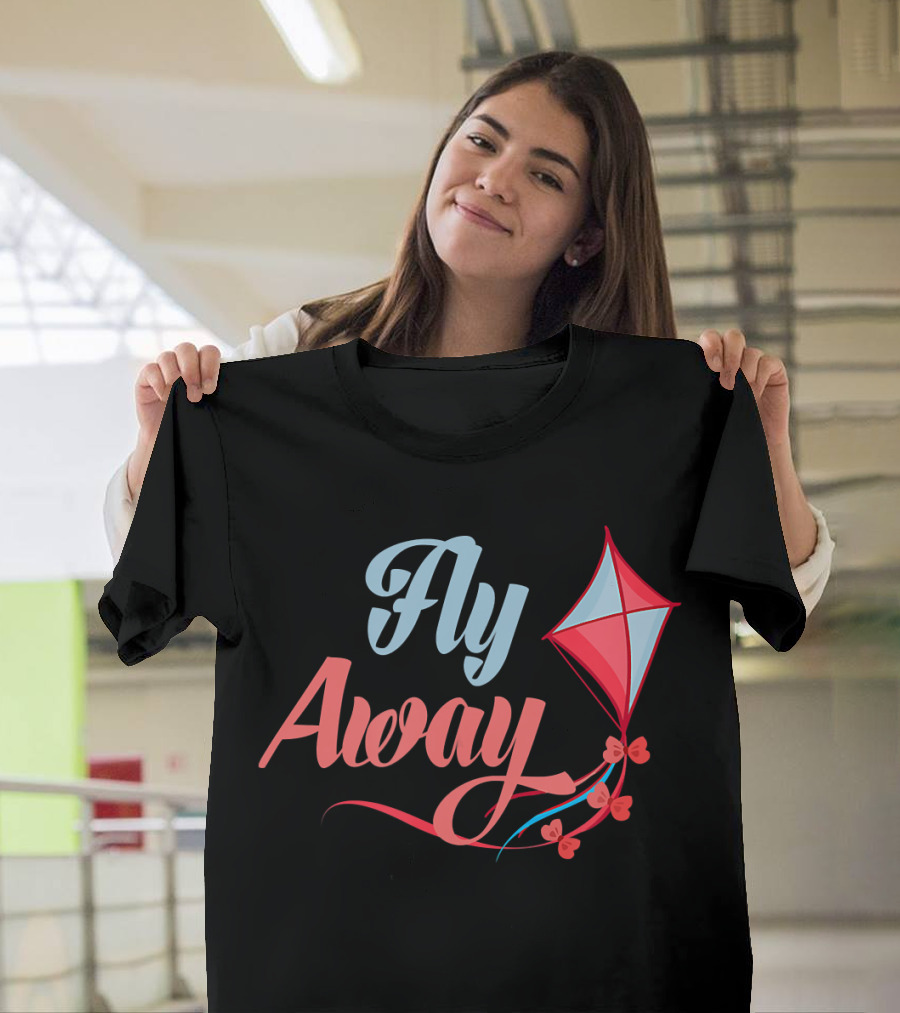 Fly Away Kite Flying Hobby T-Shirt