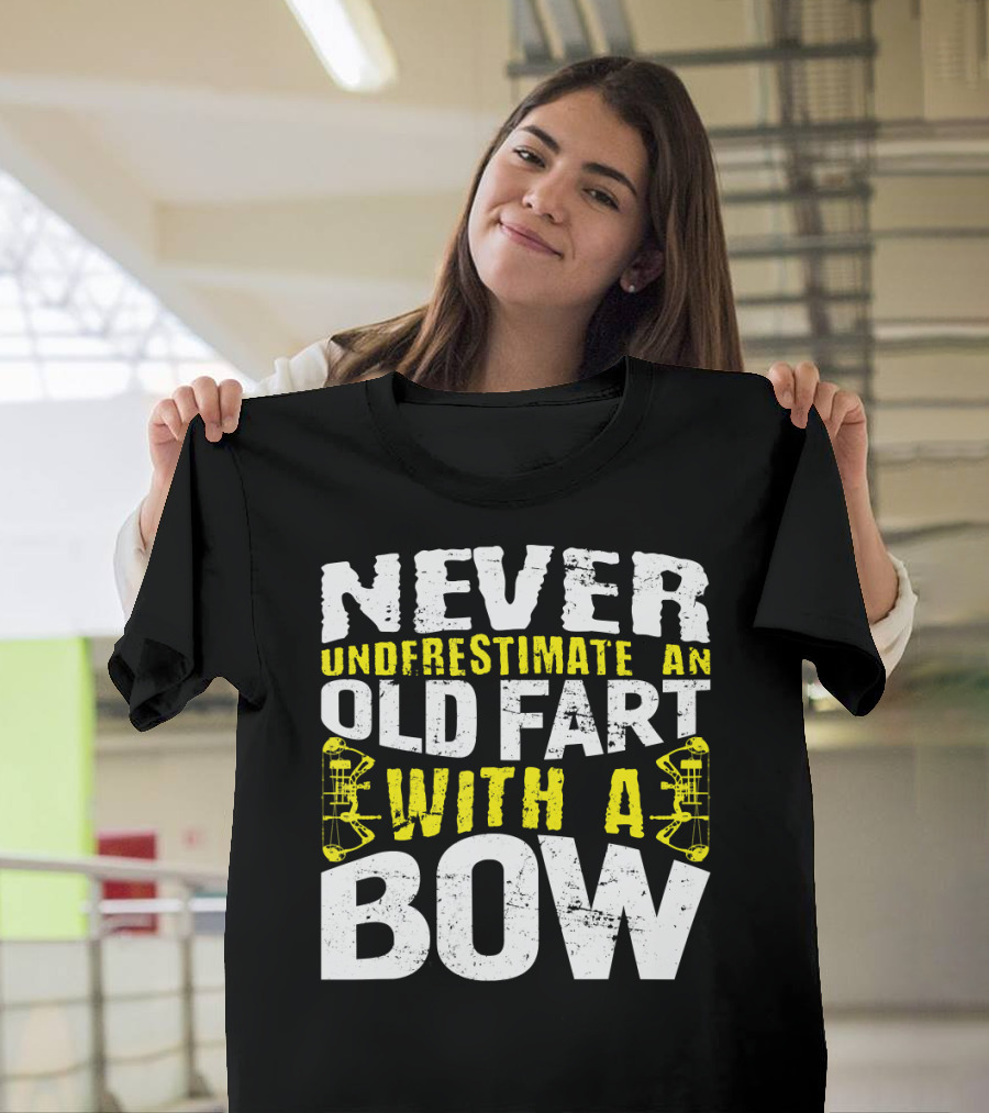 Never Underestimate an Old Fart with a Bow T-Shirt