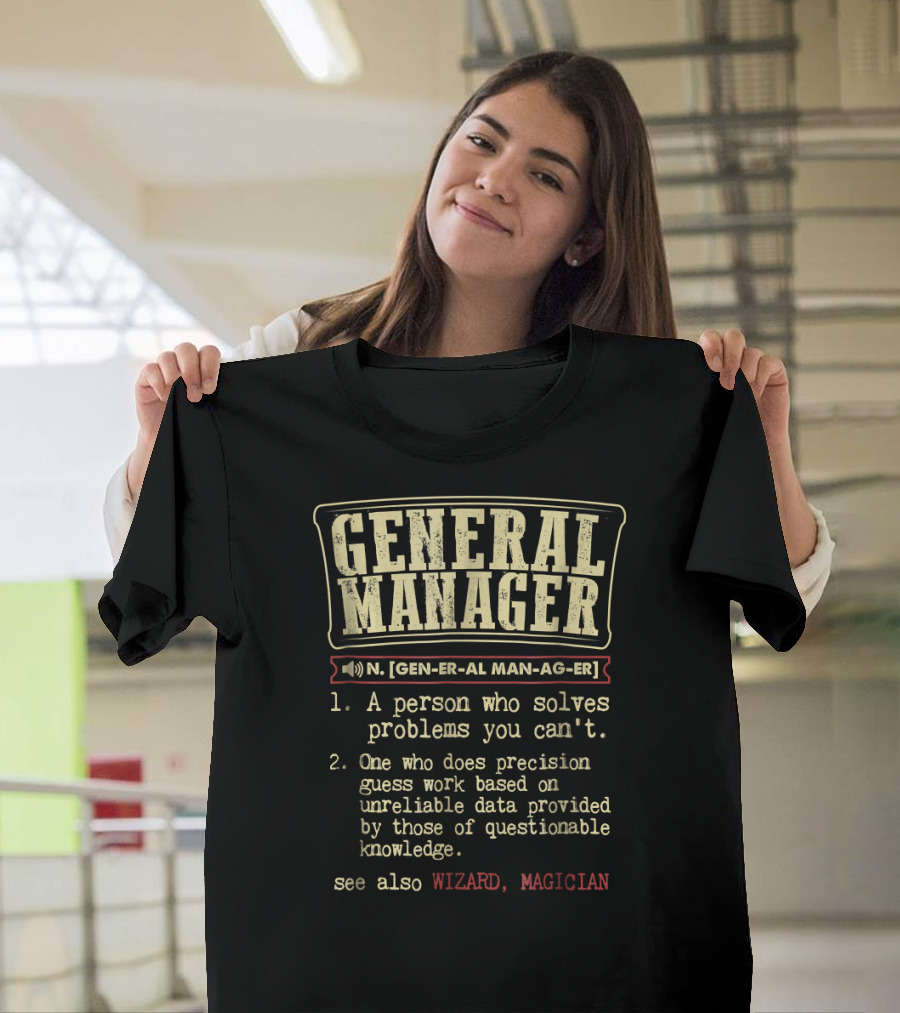 General Manager Funny Dictionary Definition Problem Solver Precision Guess Work Wizard Magician T-Shirt