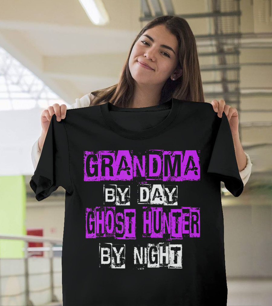 Grandma by Day Ghost Hunter by Night Women's Paranormal Spirited Adventure T-Shirt