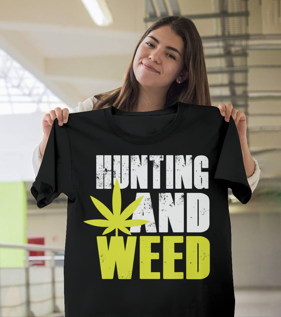 Hunting and Weed Marijuana Leaf Humor T-Shirt