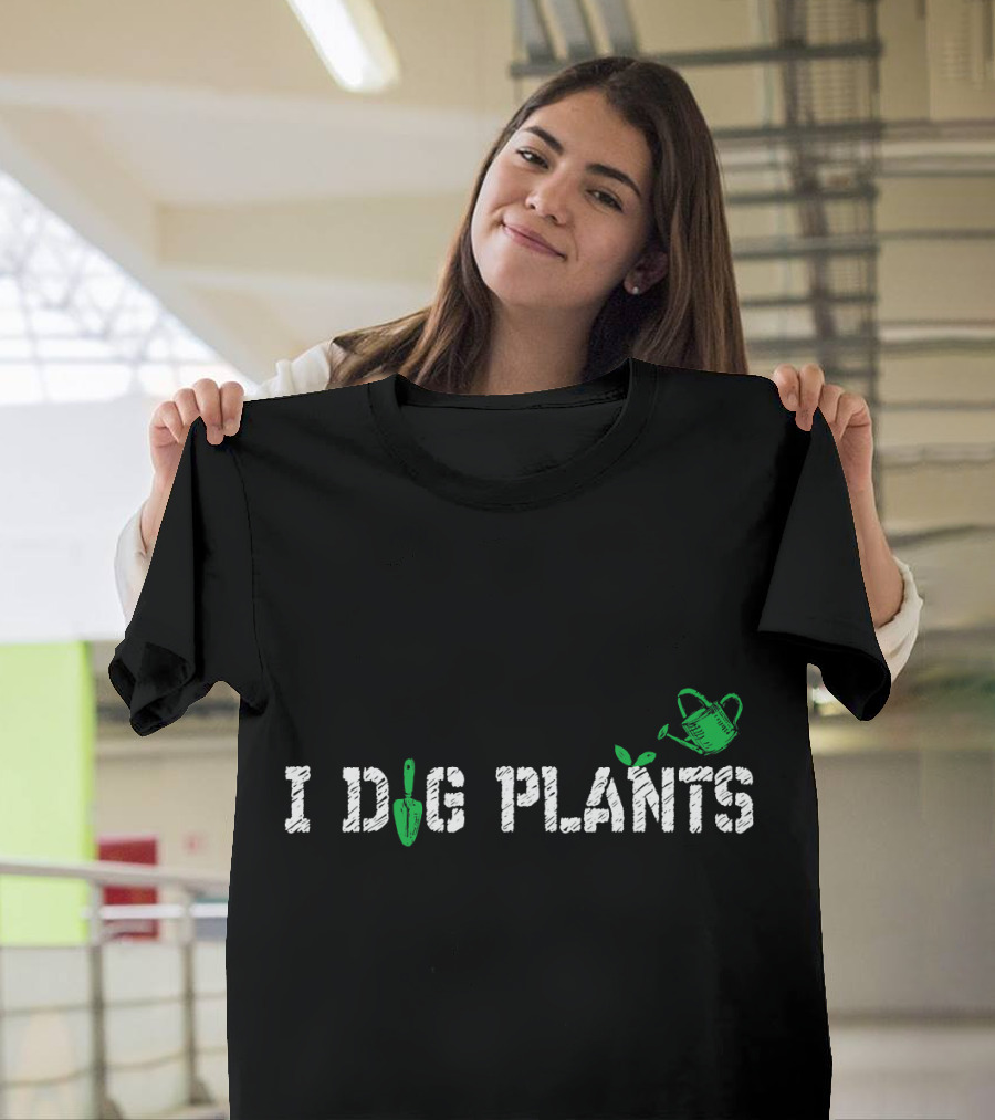 I Dig Plants with Funny Trowel and Watering Can for Gardening Gardener T-Shirt