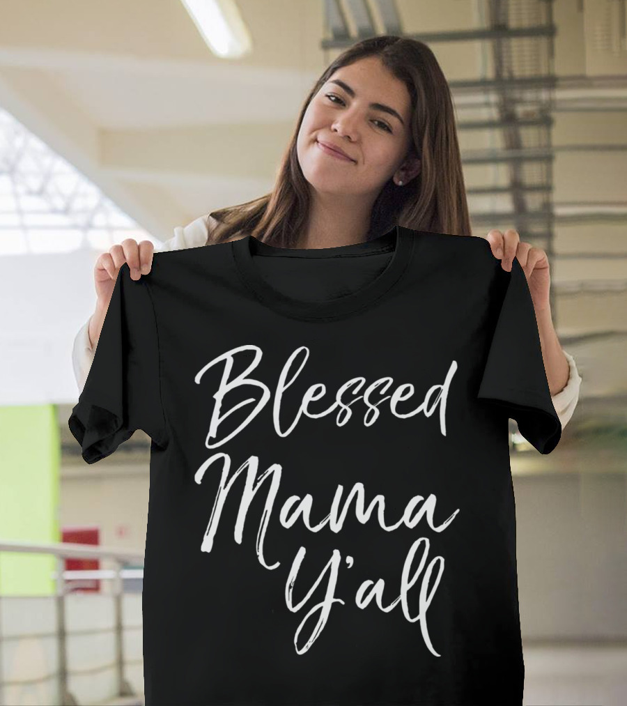 Blessed Mama Y'all Southern Christian Funny Mom T-Shirt