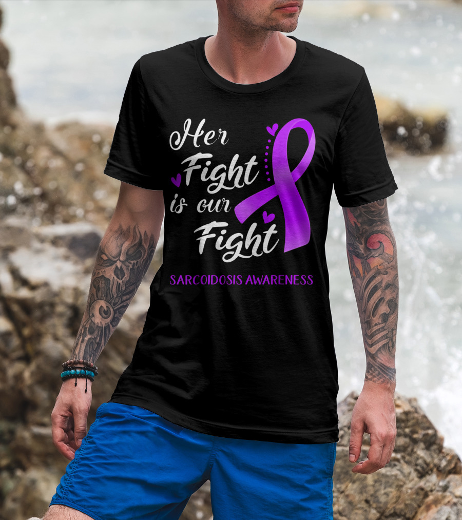 Her Fight Is Our Fight Purple Ribbon Sarcoidosis Awareness T-Shirt