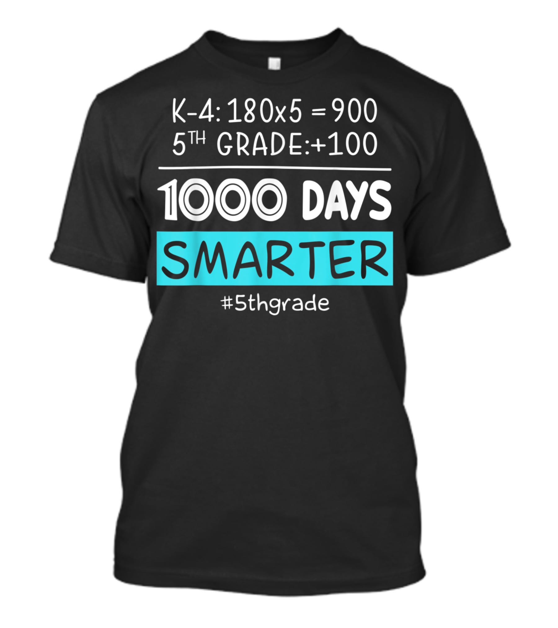 K-4: 180x5 = 900 5th Grade +100 1000 Days Smarter #5thgrade T-Shirt