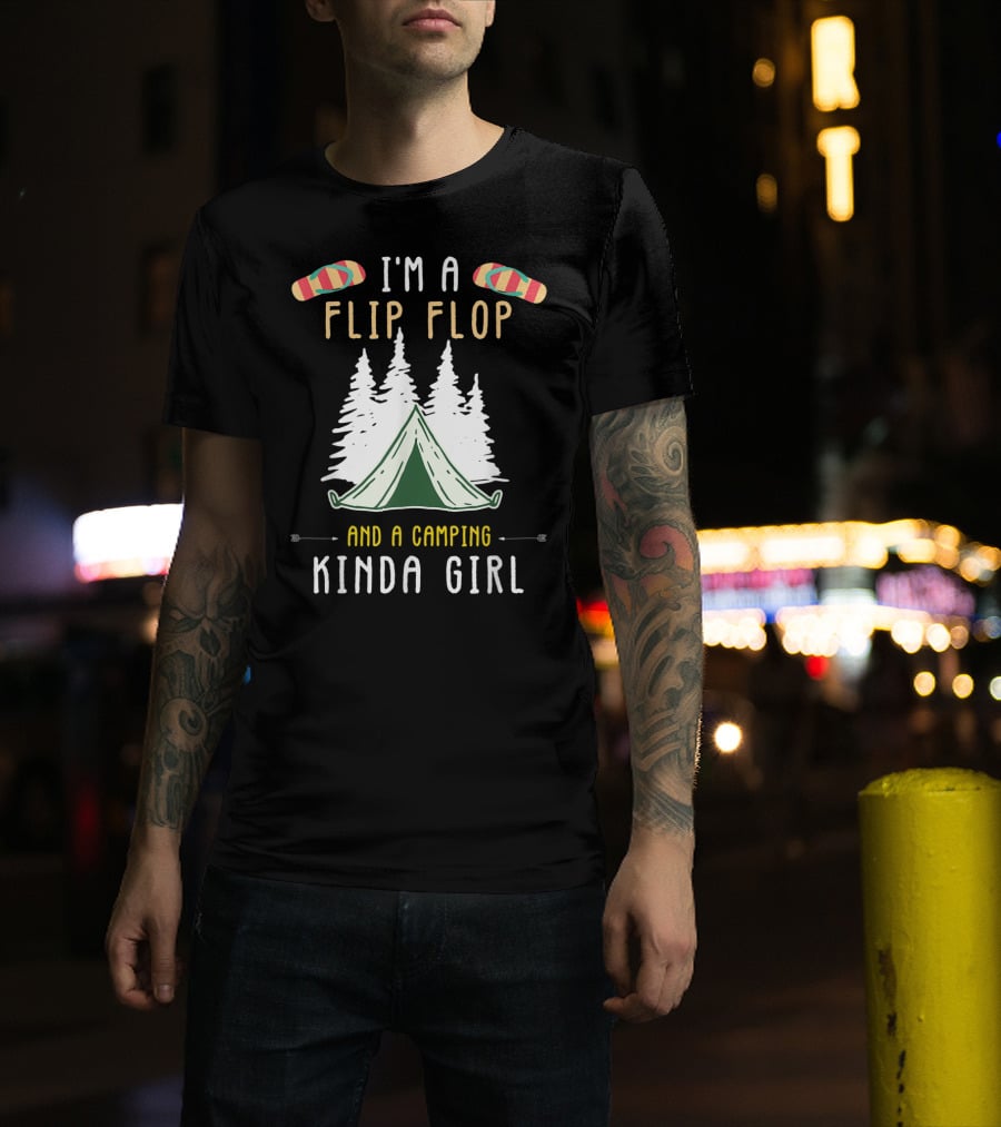I'm A Flip Flop And A Camping Kinda Girl With Tent And Trees T-Shirt