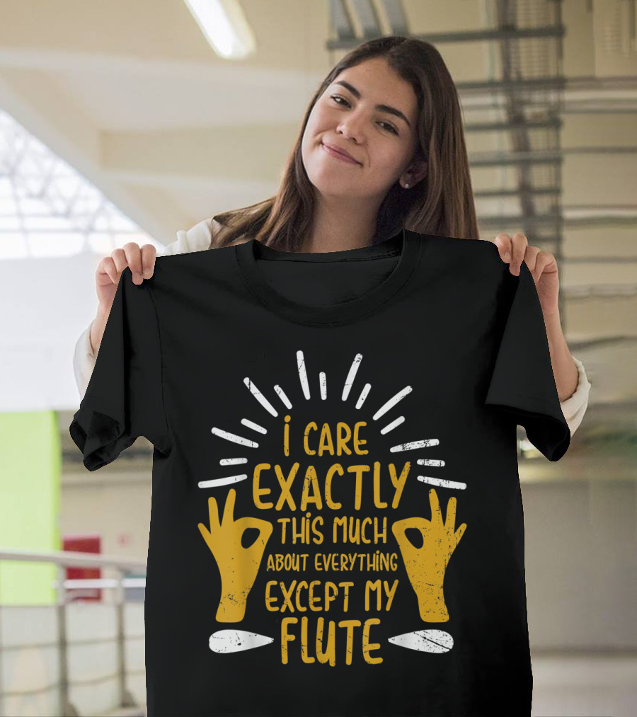 I Care Exactly This Much About Everything Except My Flute Flutist Woodwind Kids T-Shirt