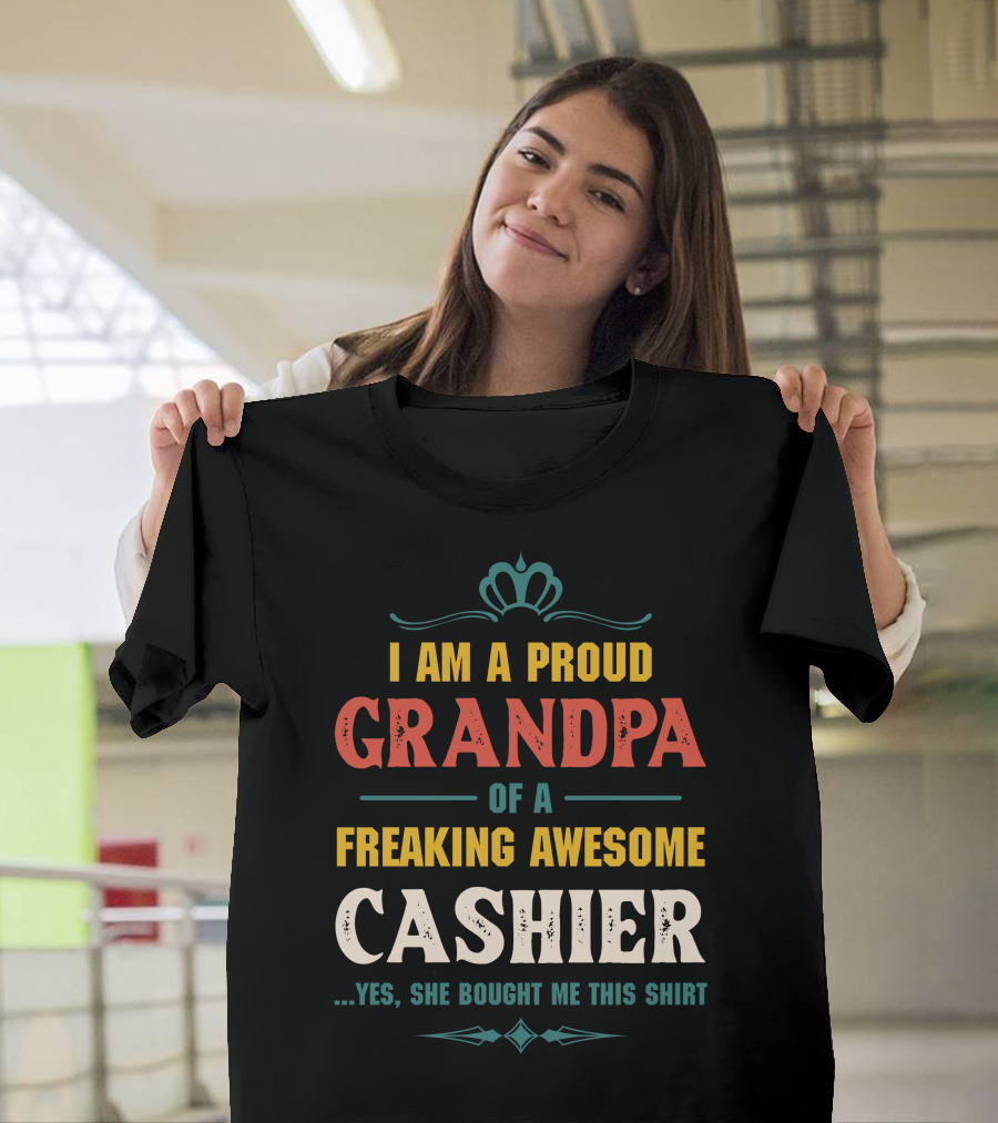 I Am A Proud Grandpa Of A Freaking Awesome Cashier T-Shirt