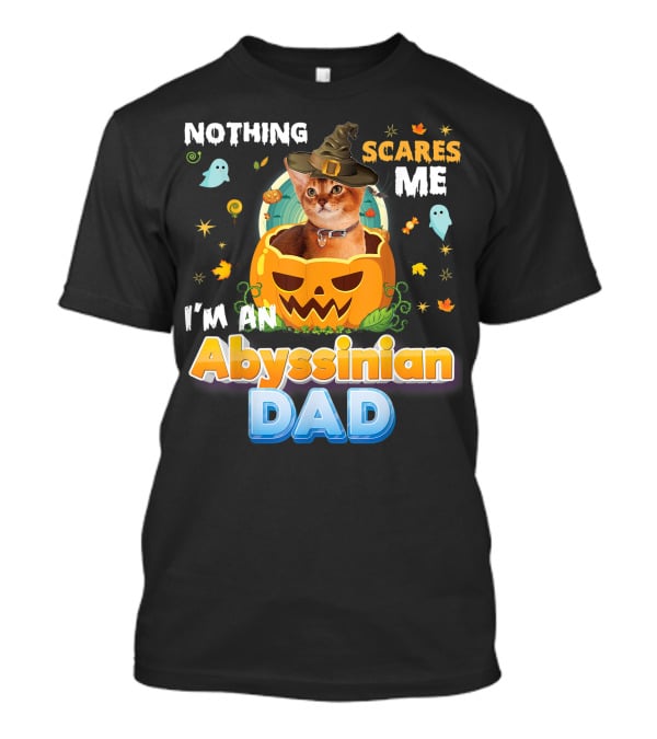 Nothing Scares Me I'm An Abyssinian Cat Dad Halloween Pumpkin Ghosts Hat T-Shirt