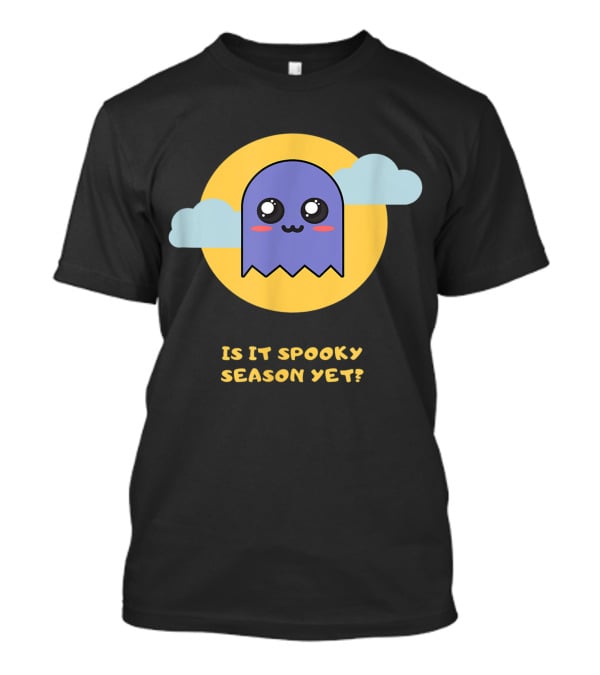 Is It Spooky Season Yet Cute Ghost With Clouds And Moon T-Shirt