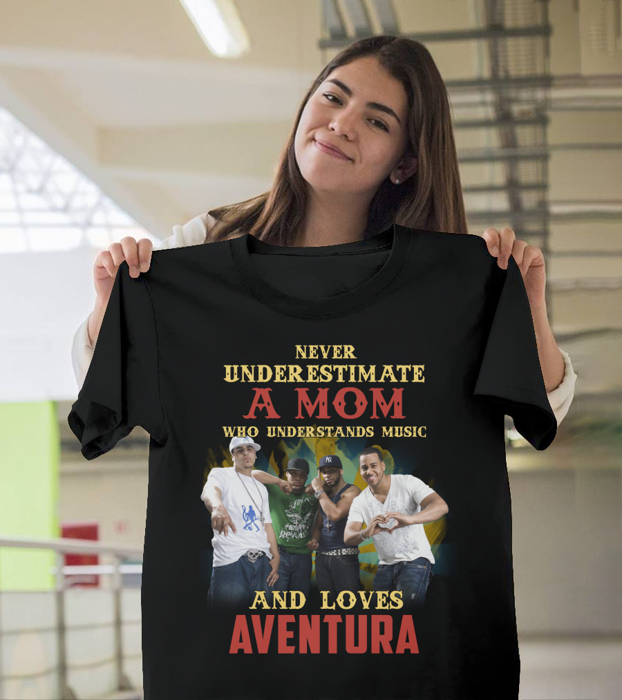Never Underestimate A Mom Who Understands Music And Loves Aventura T-Shirt