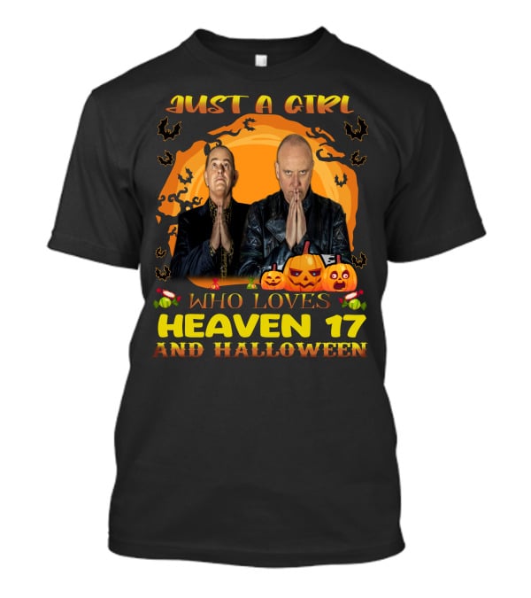 Just A Girl Who Loves Heaven 17 And Halloween T-Shirt